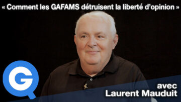 « Comment les GAFAMS détruisent la liberté d’opinion » avec Laurent Mauduit