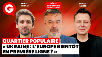 « Ukraine: l’Europe bientôt en première ligne ? » avec Régis Le Sommier, Didier Maïsto et Harold Bernat