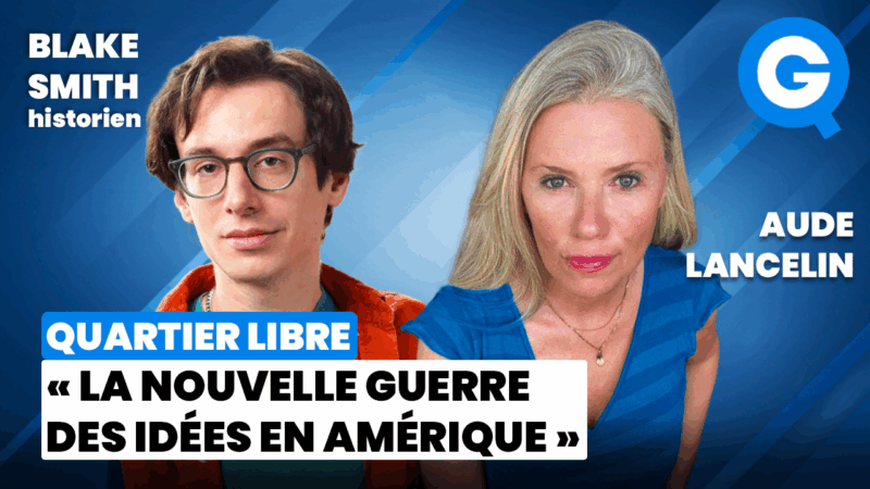 « La nouvelle guerre des idées en Amérique » avec Blake Smith et Aude Lancelin