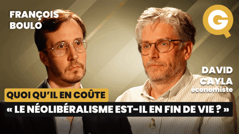 « Le néolibéralisme est-il en fin de vie? » avec François Boulo et David Cayla