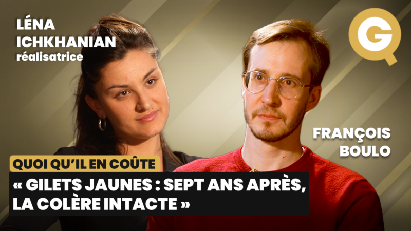 « Gilets jaunes : sept ans après, la colère intacte » avec Léna Ichkhanian et François Boulo