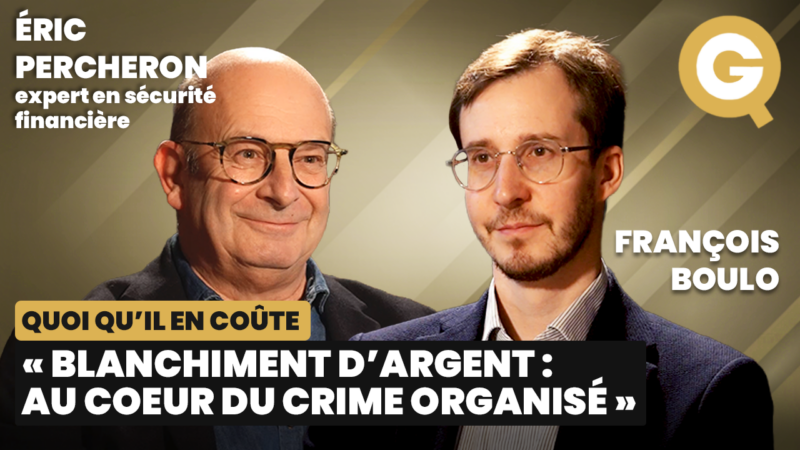 « Blanchiment d’argent : au cœur du crime organisé » avec Éric Percheron et François Boulo