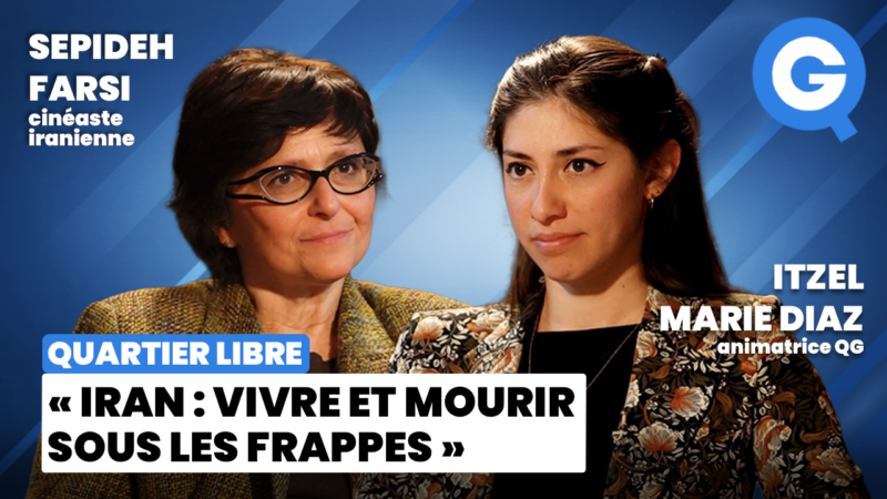 « Iran : vivre et mourir sous les frappes » avec Sepideh Farsi et Itzel Marie Diaz