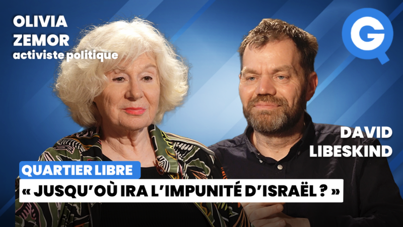 « Jusqu&rsquo;où ira l&rsquo;impunité d&rsquo;Israël? » avec Olivia Zemor et David Libeskind
