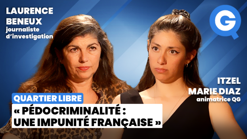 « Pédocriminalité : une impunité française » avec Laurence Beneux et Itzel Marie Diaz