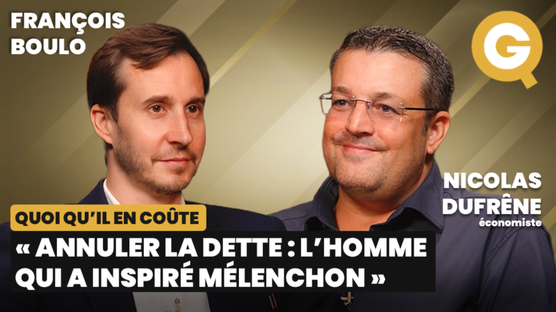 « Annuler la dette: l&rsquo;homme qui a inspiré Mélenchon » avec Nicolas Dufrêne et François Boulo